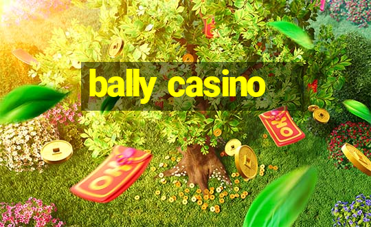 bally casino