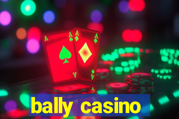 bally casino