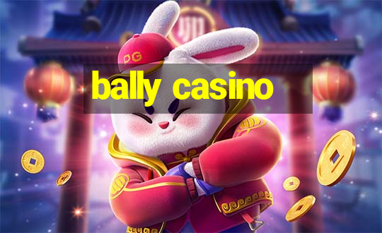 bally casino