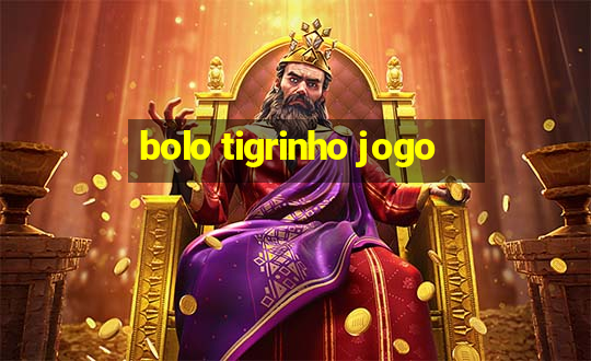 bolo tigrinho jogo