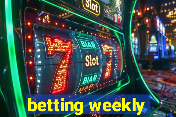 betting weekly