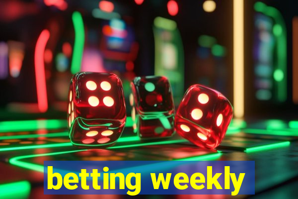 betting weekly