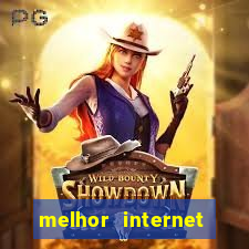 melhor internet para jogar online