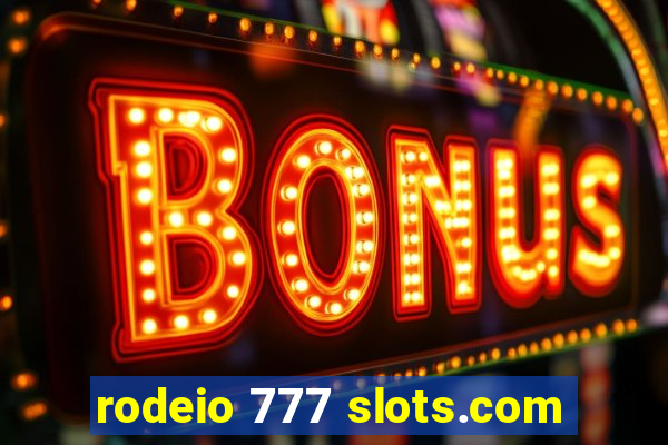 rodeio 777 slots.com