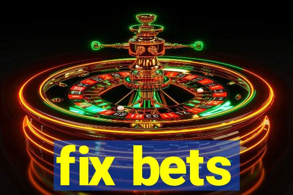 fix bets