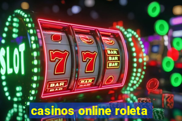 casinos online roleta