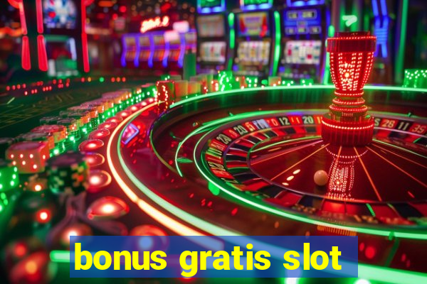 bonus gratis slot