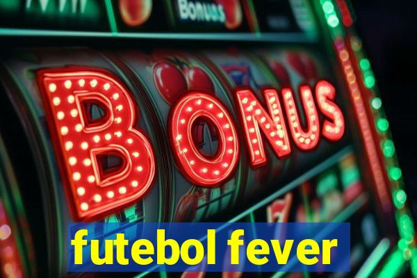 futebol fever