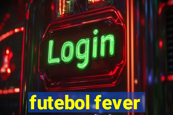 futebol fever