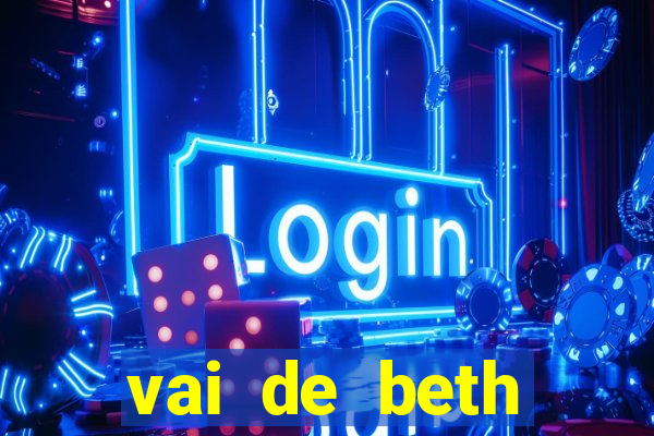 vai de beth gusttavo lima