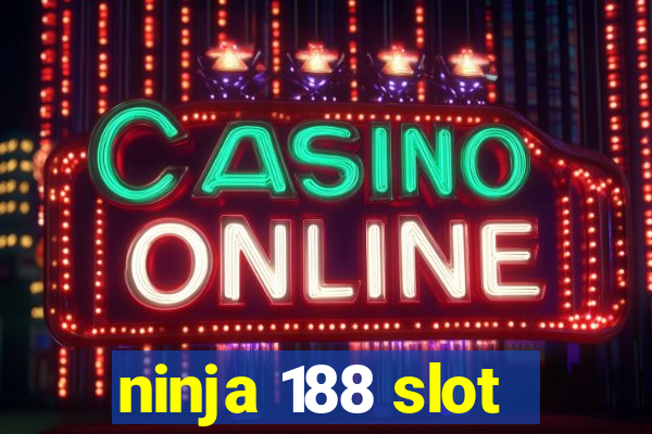 ninja 188 slot