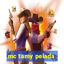 mc tamy pelada