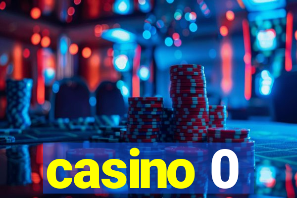 casino 0