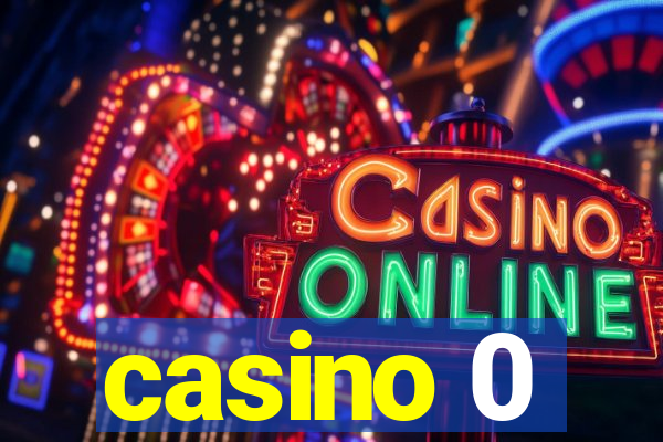 casino 0