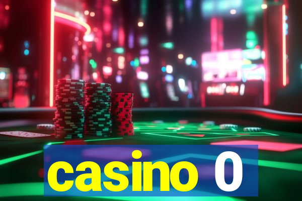 casino 0