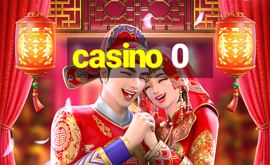 casino 0