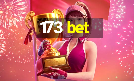 173 bet