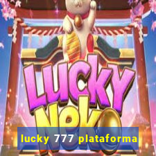 lucky 777 plataforma