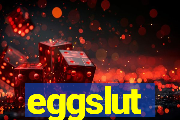 eggslut