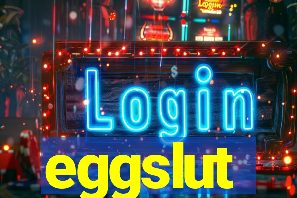 eggslut