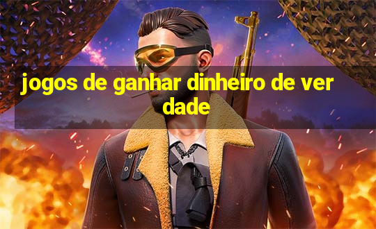 jogos de ganhar dinheiro de verdade