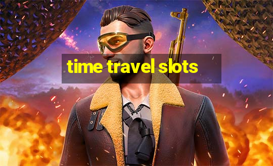 time travel slots