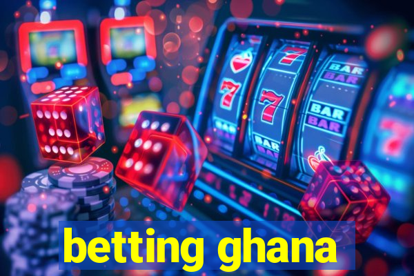 betting ghana