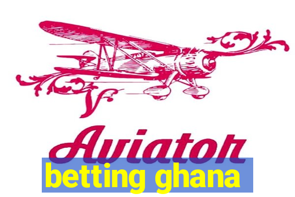 betting ghana