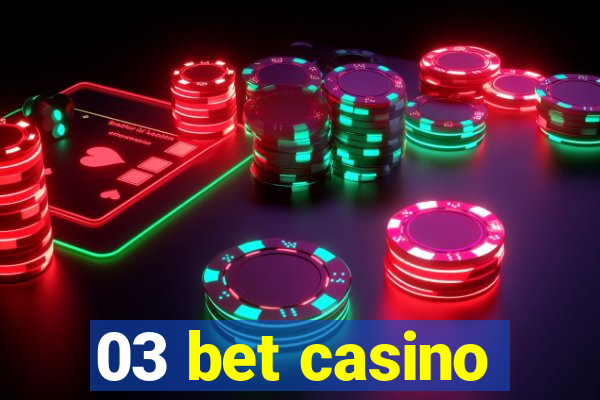 03 bet casino