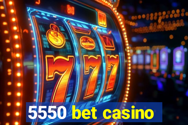 5550 bet casino