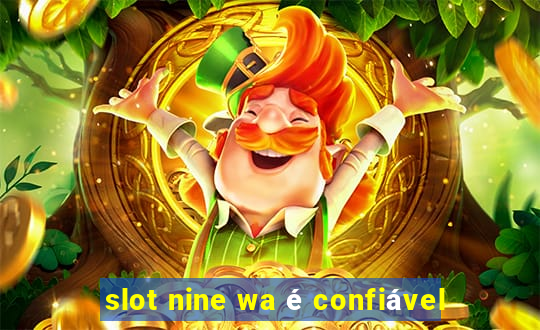 slot nine wa é confiável