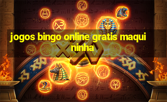 jogos bingo online gratis maquininha