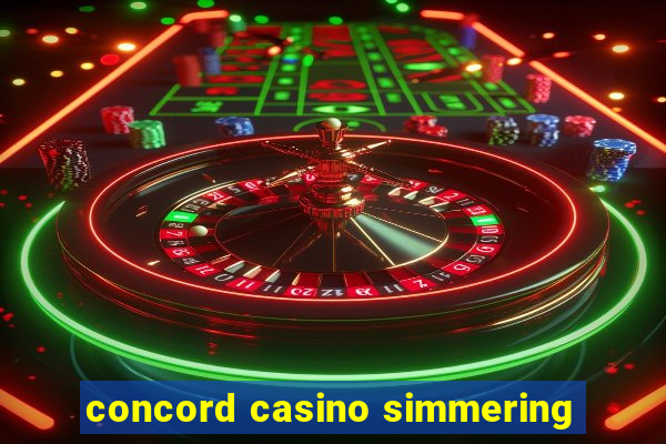 concord casino simmering