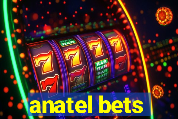 anatel bets