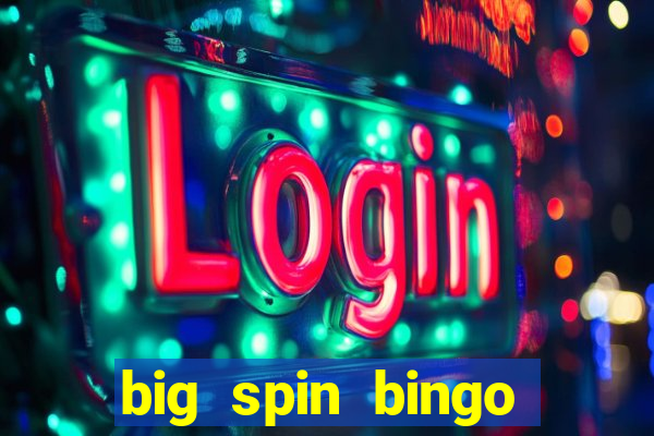 big spin bingo free bingo