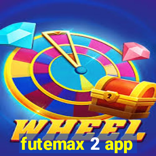 futemax 2 app