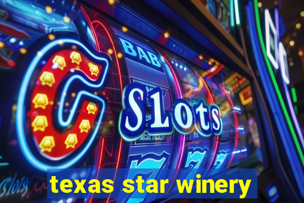 texas star winery