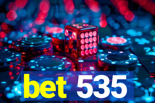 bet 535