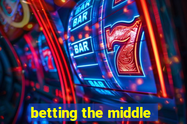 betting the middle