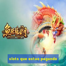 slots que estao pagando