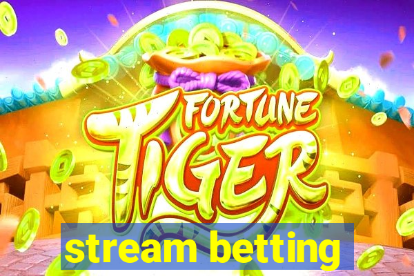 stream betting