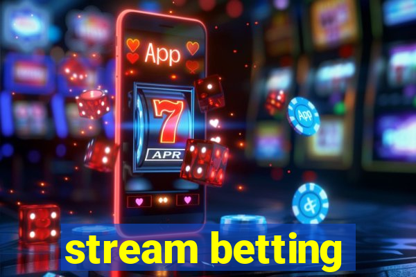 stream betting