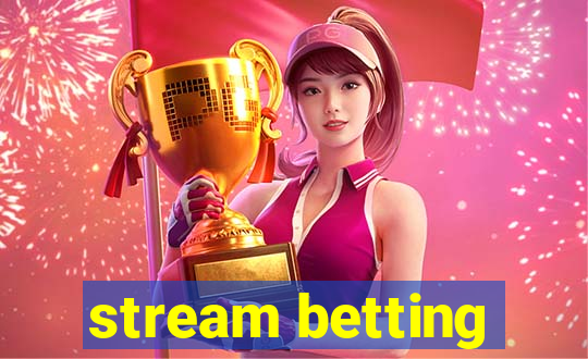 stream betting