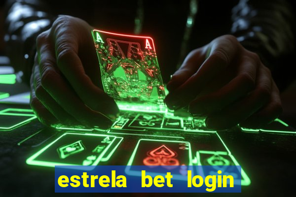 estrela bet login entrar agora