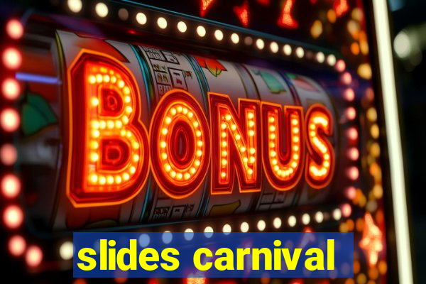 slides carnival