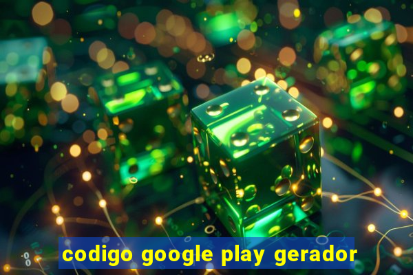 codigo google play gerador