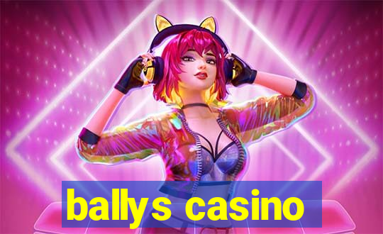 ballys casino