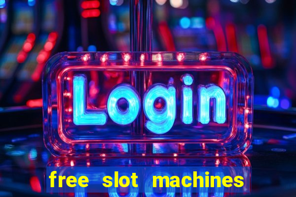 free slot machines to play no downloading