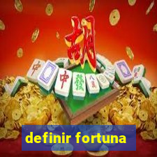 definir fortuna