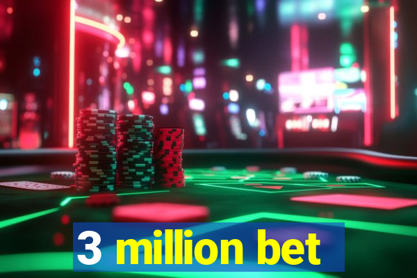 3 million bet